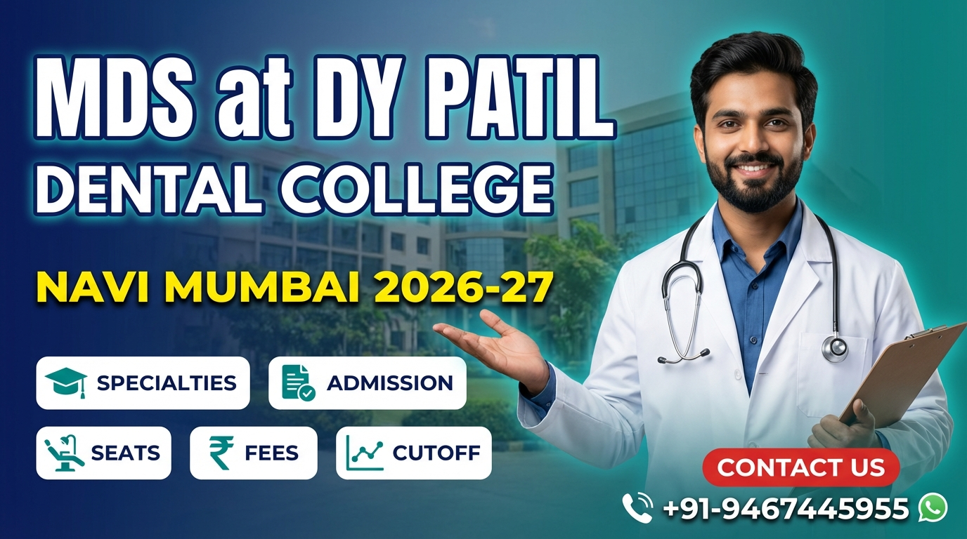 MDS at DY Patil Dental College Navi Mumbai 2026-27: Specialties, Admission, Seats, Fees, Cutoff etc.